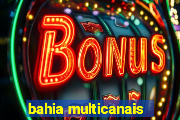 bahia multicanais